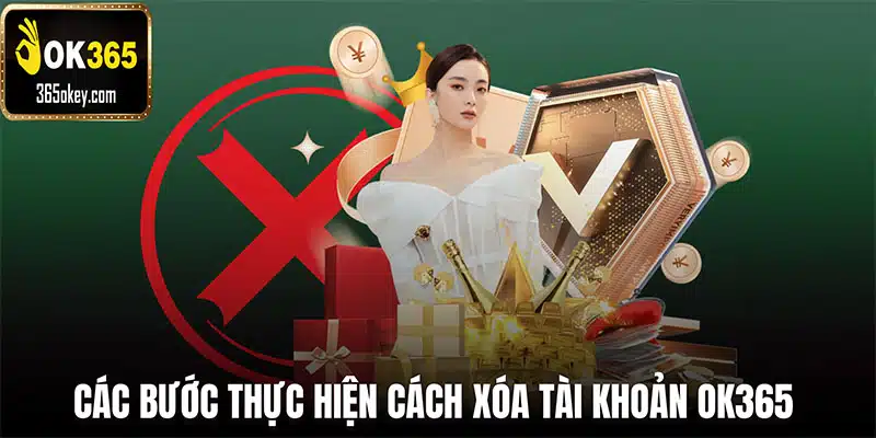 Các bước thực hiện cách xóa tài khoản OK365 nhanh gọn