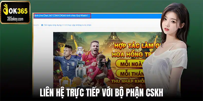 Liên hệ trực tiếp với bộ phận CSKH