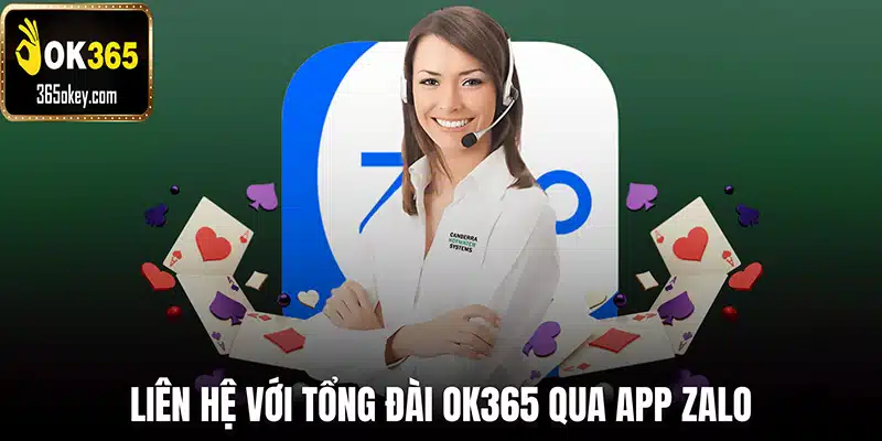 Liên hệ với tổng đài OK365 qua app zalo