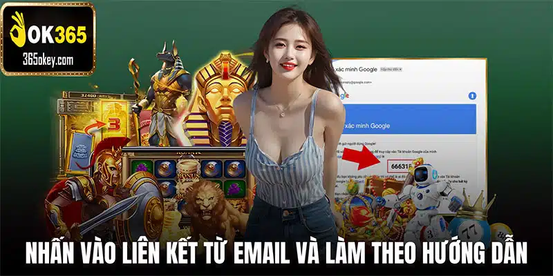 Nhấn vào liên kết trong email và làm theo hướng dẫn