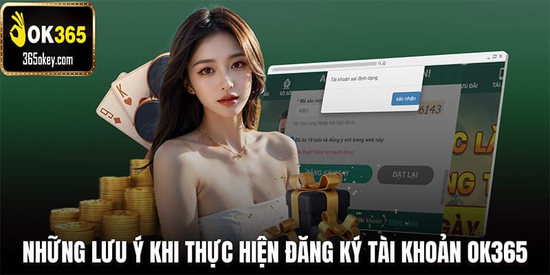 Những điều cần lưu ý khi thực hiện đăng ký tài khoản OK365