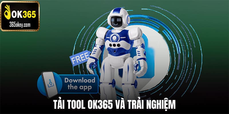 Tải tool OK365 và trải nghiệm ngay hôm nay